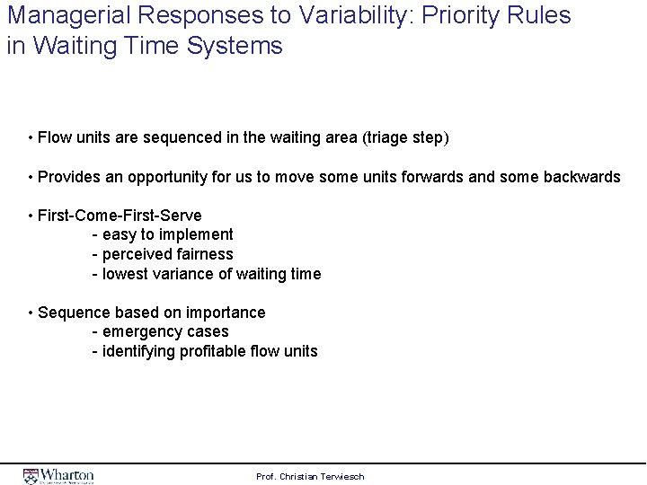 Managerial Responses to Variability: Priority Rules in Waiting Time Systems • Flow units are