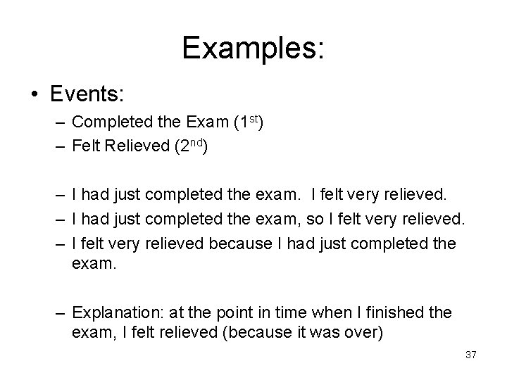 Examples: • Events: – Completed the Exam (1 st) – Felt Relieved (2 nd)