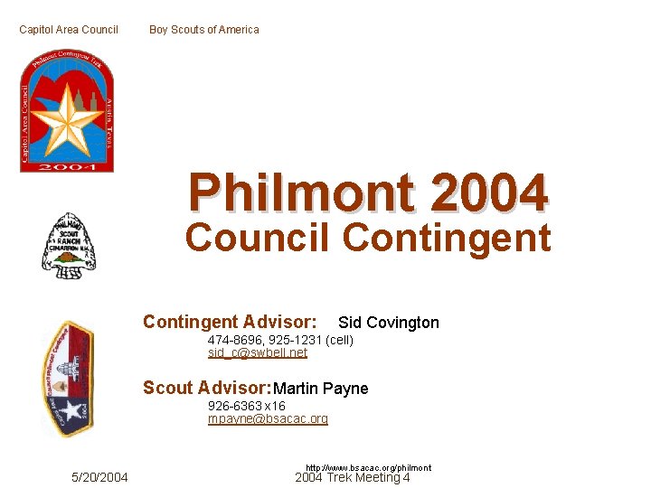 Capitol Area Council Boy Scouts of America Philmont 2004 Council Contingent Advisor: Sid Covington