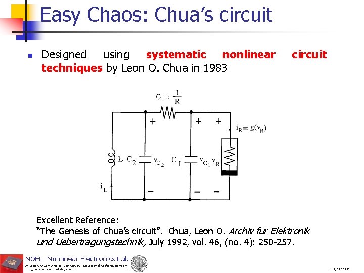 Easy Chaos: Chua’s circuit n Designed using systematic nonlinear techniques by Leon O. Chua