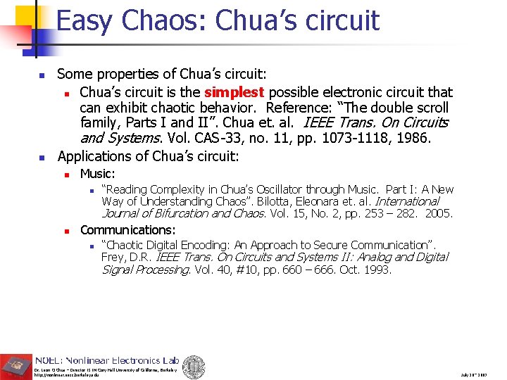 Easy Chaos: Chua’s circuit n n Some properties of Chua’s circuit: n Chua’s circuit