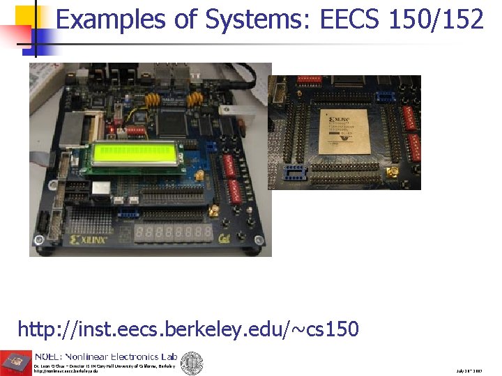 Examples of Systems: EECS 150/152 http: //inst. eecs. berkeley. edu/~cs 150 Dr. Leon O