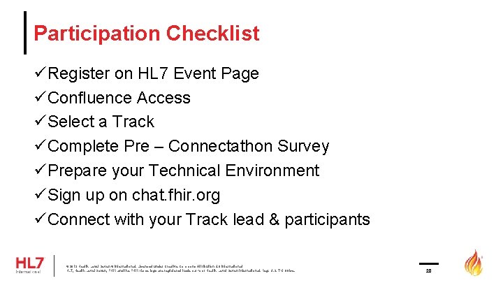 Participation Checklist üRegister on HL 7 Event Page üConfluence Access üSelect a Track üComplete Participation Checklist üRegister on HL 7 Event Page üConfluence Access üSelect a Track üComplete
