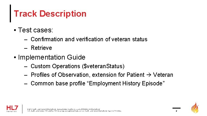 Track Description • Test cases: – Confirmation and verification of veteran status – Retrieve Track Description • Test cases: – Confirmation and verification of veteran status – Retrieve