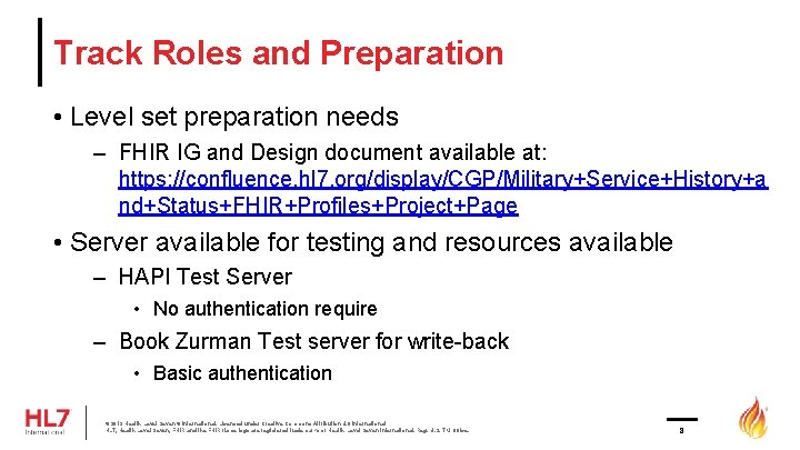 Track Roles and Preparation • Level set preparation needs – FHIR IG and Design Track Roles and Preparation • Level set preparation needs – FHIR IG and Design