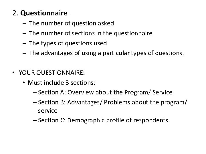 2. Questionnaire: – – The number of question asked The number of sections in
