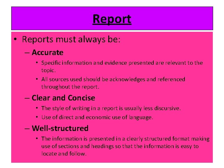 Report • Reports must always be: – Accurate • Specific information and evidence presented