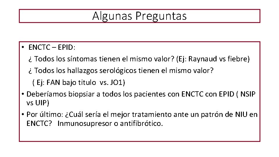 Algunas Preguntas • ENCTC – EPID: ¿ Todos los síntomas tienen el mismo valor?