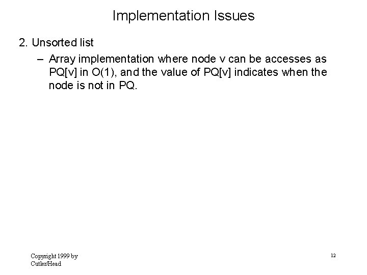 Implementation Issues 2. Unsorted list – Array implementation where node v can be accesses