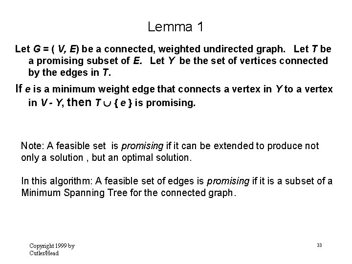 Lemma 1 Let G = ( V, E) be a connected, weighted undirected graph.