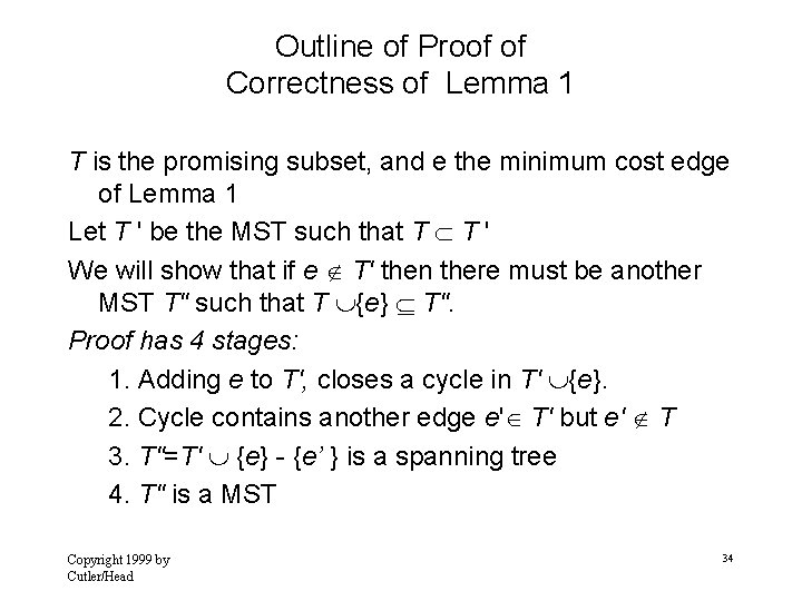 Outline of Proof of Correctness of Lemma 1 T is the promising subset, and