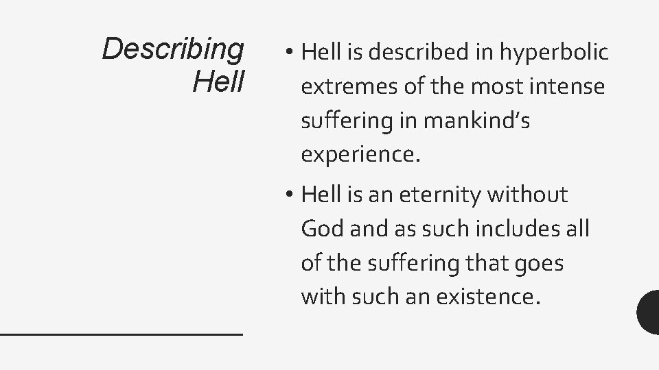 Describing Hell • Hell is described in hyperbolic extremes of the most intense suffering