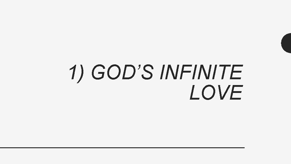 1) GOD’S INFINITE LOVE 