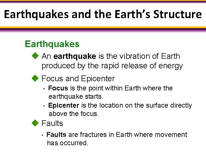 Earthquakes and the Earth’s Structure Earthquakes An earthquake is the vibration of Earth produced