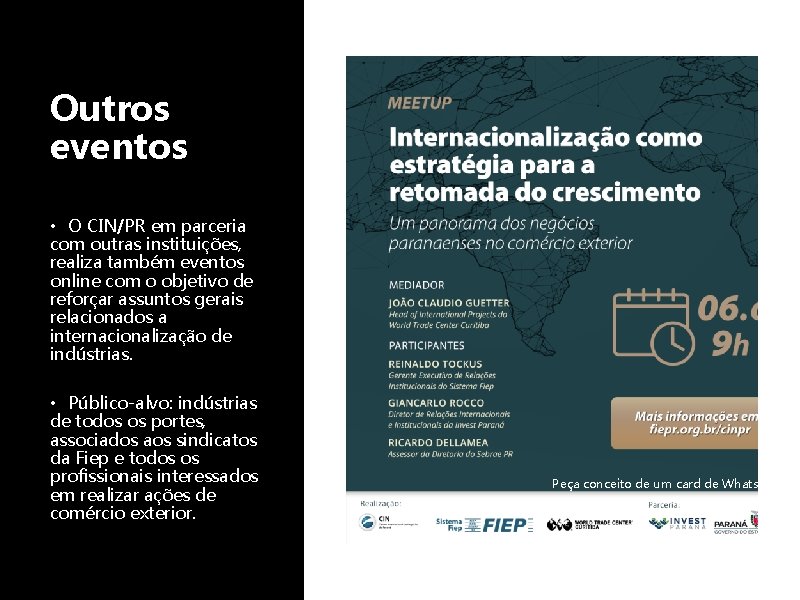 Outros eventos • O CIN/PR em parceria com outras instituições, realiza também eventos online Outros eventos • O CIN/PR em parceria com outras instituições, realiza também eventos online