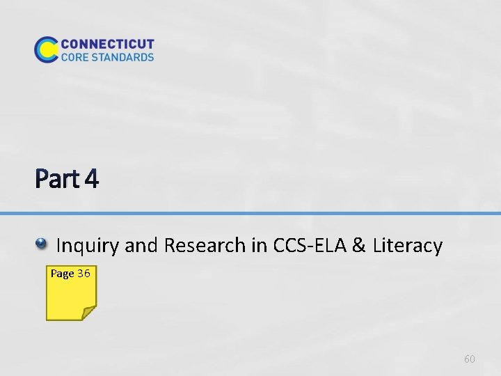 Part 4 Inquiry and Research in CCS-ELA & Literacy Page 36 60 