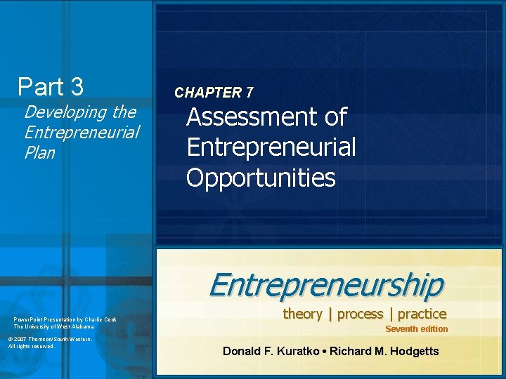 Part 3 Developing the Entrepreneurial Plan CHAPTER 7 Assessment of Entrepreneurial Opportunities Entrepreneurship Power.