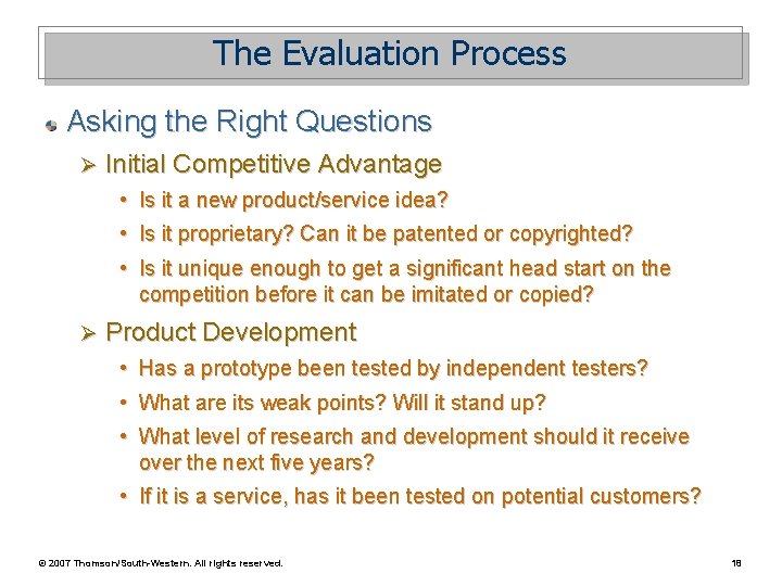 The Evaluation Process Asking the Right Questions Ø Initial Competitive Advantage • Is it