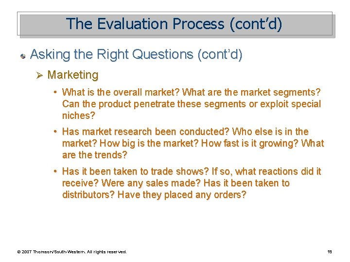 The Evaluation Process (cont’d) Asking the Right Questions (cont’d) Ø Marketing • What is