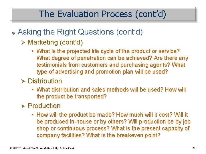The Evaluation Process (cont’d) Asking the Right Questions (cont’d) Ø Marketing (cont’d) • What