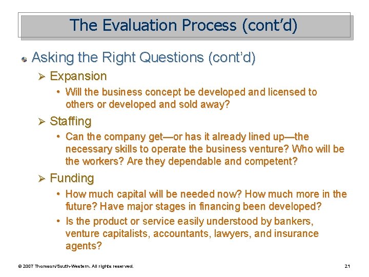 The Evaluation Process (cont’d) Asking the Right Questions (cont’d) Ø Expansion • Will the