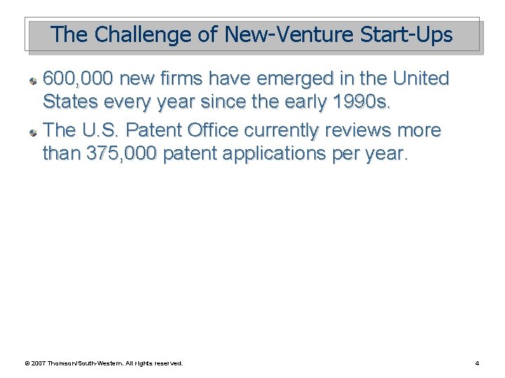 The Challenge of New-Venture Start-Ups 600, 000 new firms have emerged in the United
