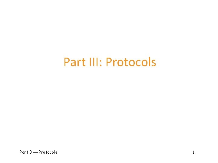 Part III: Protocols Part 3 Protocols 1 