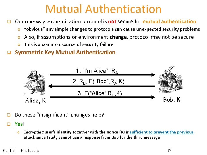 Mutual Authentication q Our one-way authentication protocol is not secure for mutual authentication o