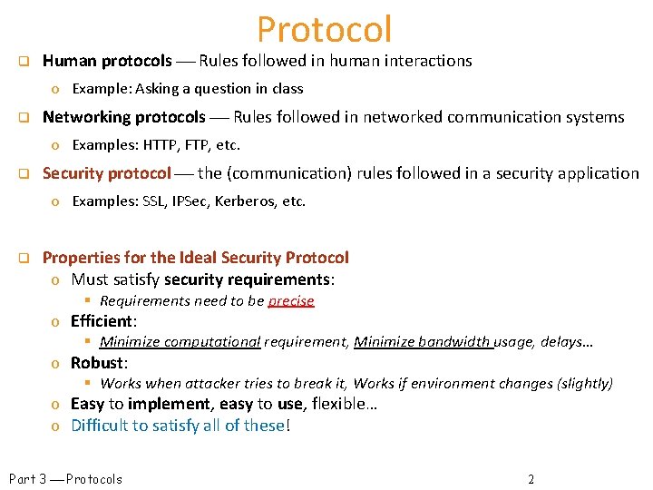 Protocol q Human protocols Rules followed in human interactions o Example: Asking a question