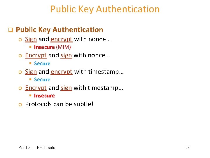 Public Key Authentication q Public Key Authentication o Sign and encrypt with nonce… §