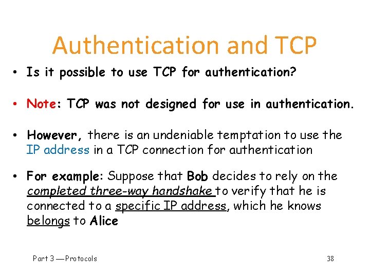 Authentication and TCP • Is it possible to use TCP for authentication? • Note: