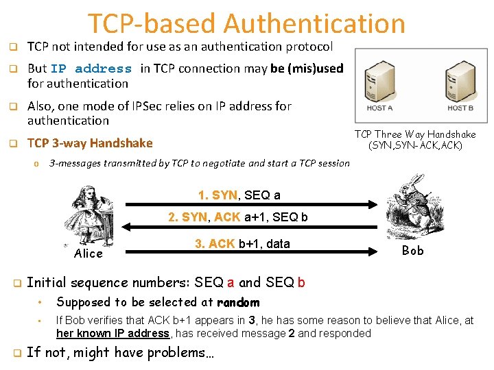 TCP-based Authentication q TCP not intended for use as an authentication protocol q But