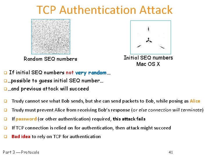 TCP Authentication Attack Random SEQ numbers q Initial SEQ numbers Mac OS X If
