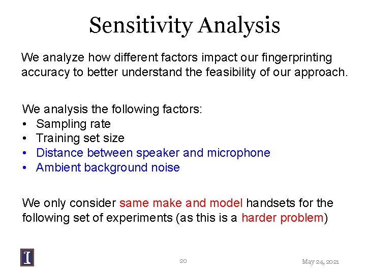 Sensitivity Analysis We analyze how different factors impact our fingerprinting accuracy to better understand