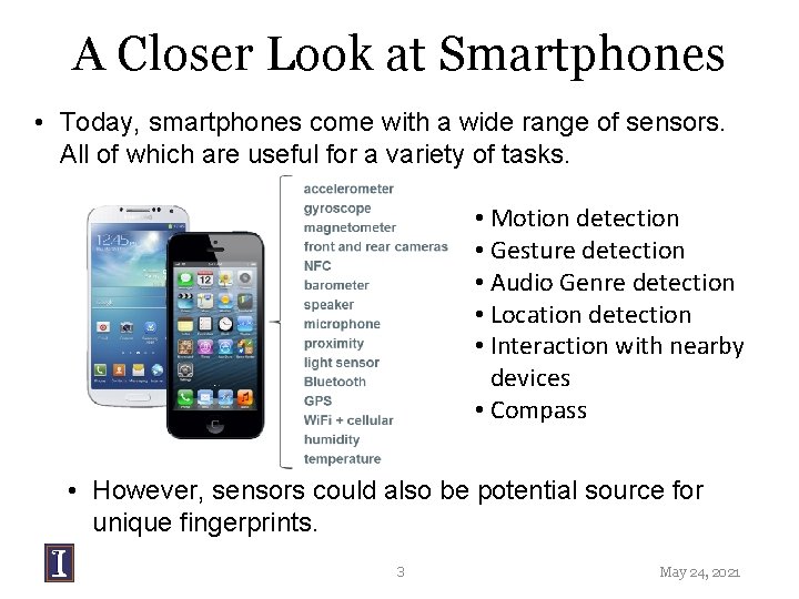 A Closer Look at Smartphones • Today, smartphones come with a wide range of