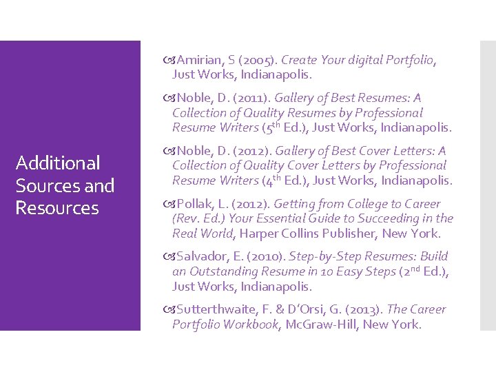  Amirian, S (2005). Create Your digital Portfolio, Just Works, Indianapolis. Noble, D. (2011).