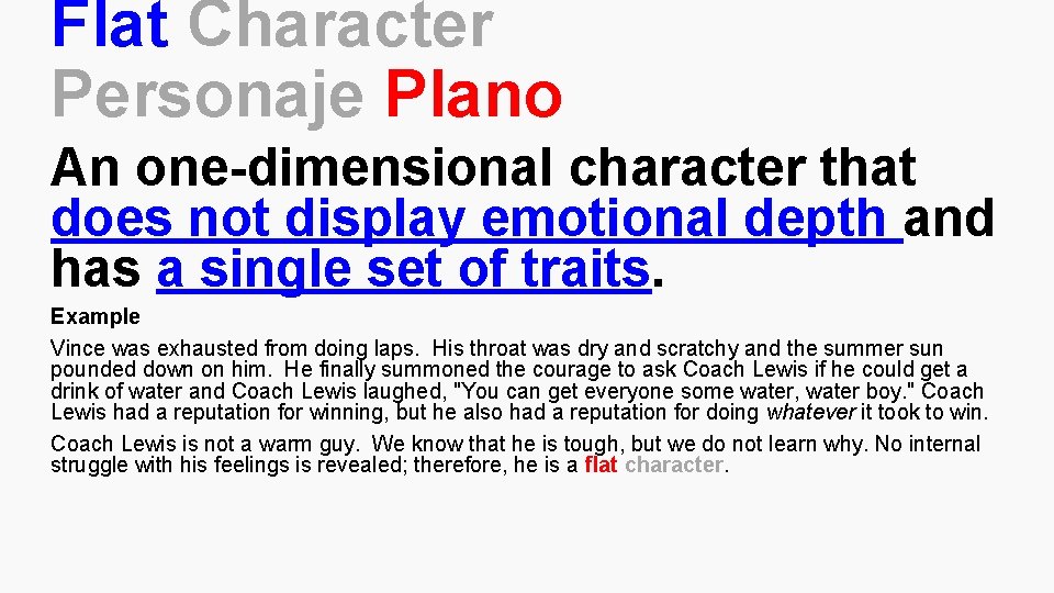 Flat Character Personaje Plano An one-dimensional character that does not display emotional depth and