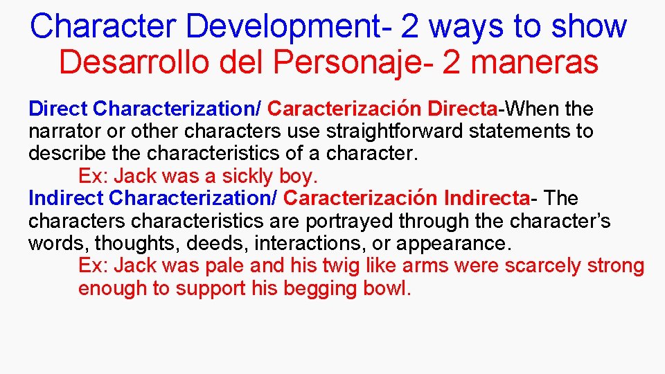 Character Development- 2 ways to show Desarrollo del Personaje- 2 maneras Direct Characterization/ Caracterización