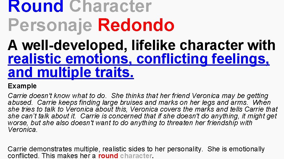 Round Character Personaje Redondo A well-developed, lifelike character with realistic emotions, conflicting feelings, and
