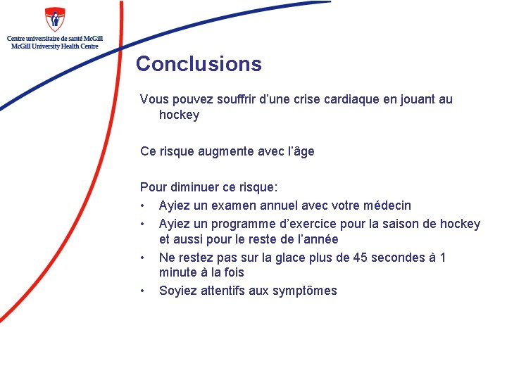 Conclusions Vous pouvez souffrir d’une crise cardiaque en jouant au hockey Ce risque augmente