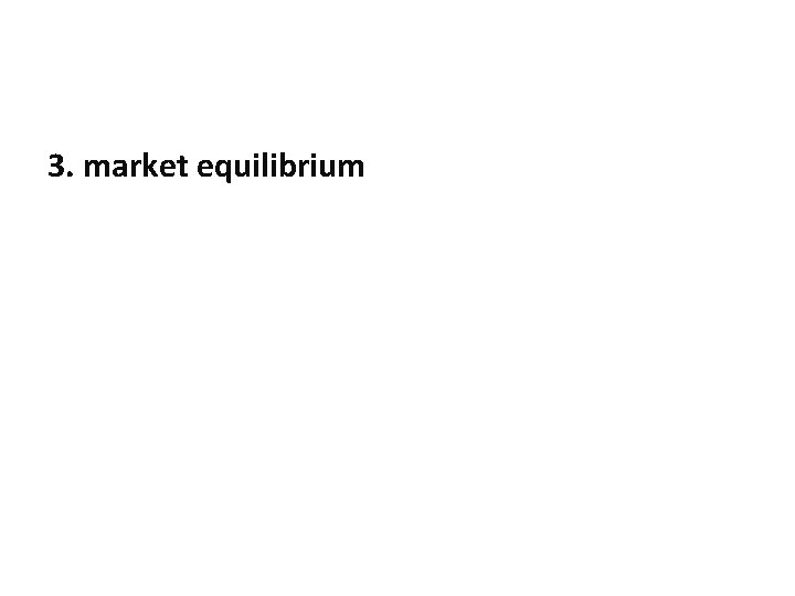 3. market equilibrium 
