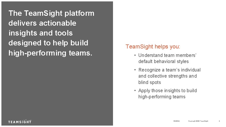 The Team. Sight platform delivers actionable insights and tools designed to help build high-performing