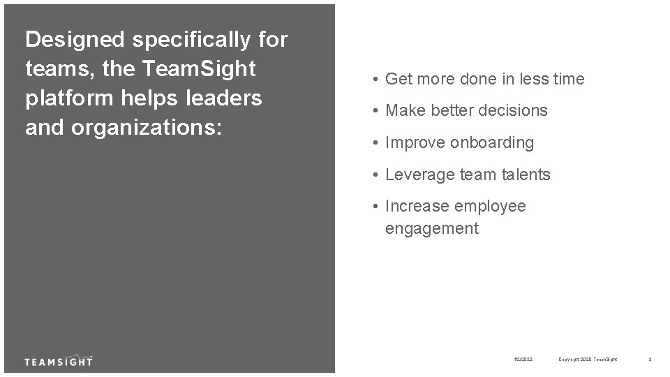 Designed specifically for teams, the Team. Sight platform helps leaders and organizations: • Get