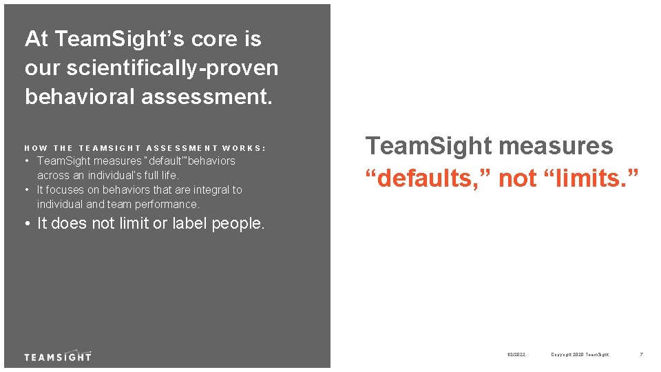 At Team. Sight’s core is our scientifically-proven behavioral assessment. HOW THE TEAMSIGHT ASSESSMENT WORKS: