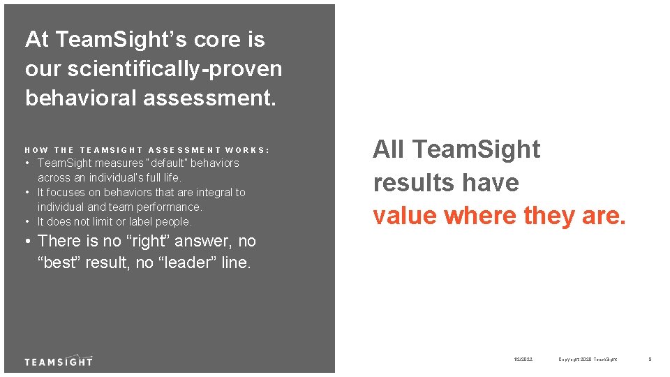 At Team. Sight’s core is our scientifically-proven behavioral assessment. HOW THE TEAMSIGHT ASSESSMENT WORKS: