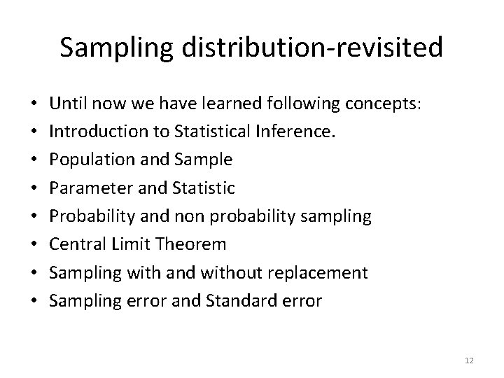 Sampling distribution-revisited • • Until now we have learned following concepts: Introduction to Statistical