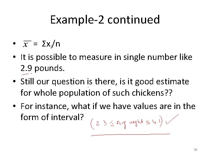 Example-2 continued • = Σxi/n • It is possible to measure in single number