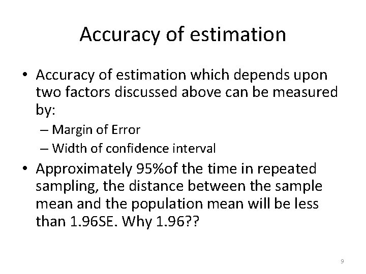 Accuracy of estimation • Accuracy of estimation which depends upon two factors discussed above