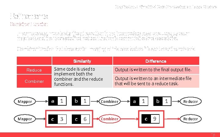 Map. Reduce : Simplified Data Processing on Large Clusters Refinements Combiner Function In some