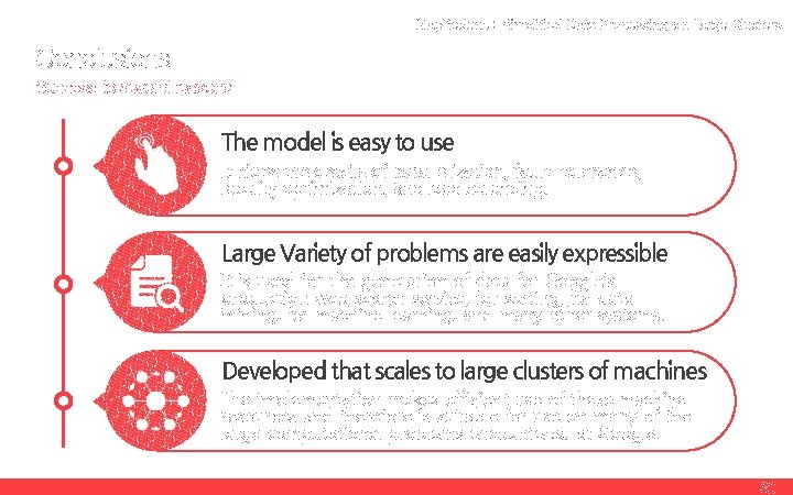 Map. Reduce : Simplified Data Processing on Large Clusters Conclusions Success to several reasons